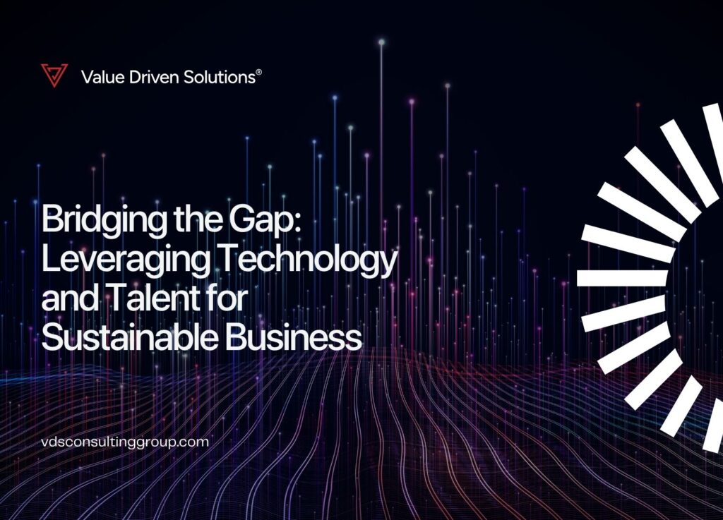 Bridging the Gap: Leveraging Technology and Talent for Sustainable Business - VDS Website Blog