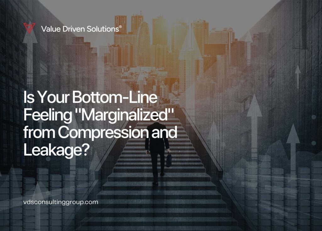 Is Your Bottom-Line Feeling "Marginalized" from Compression and Leakage? - VDS Website Blog