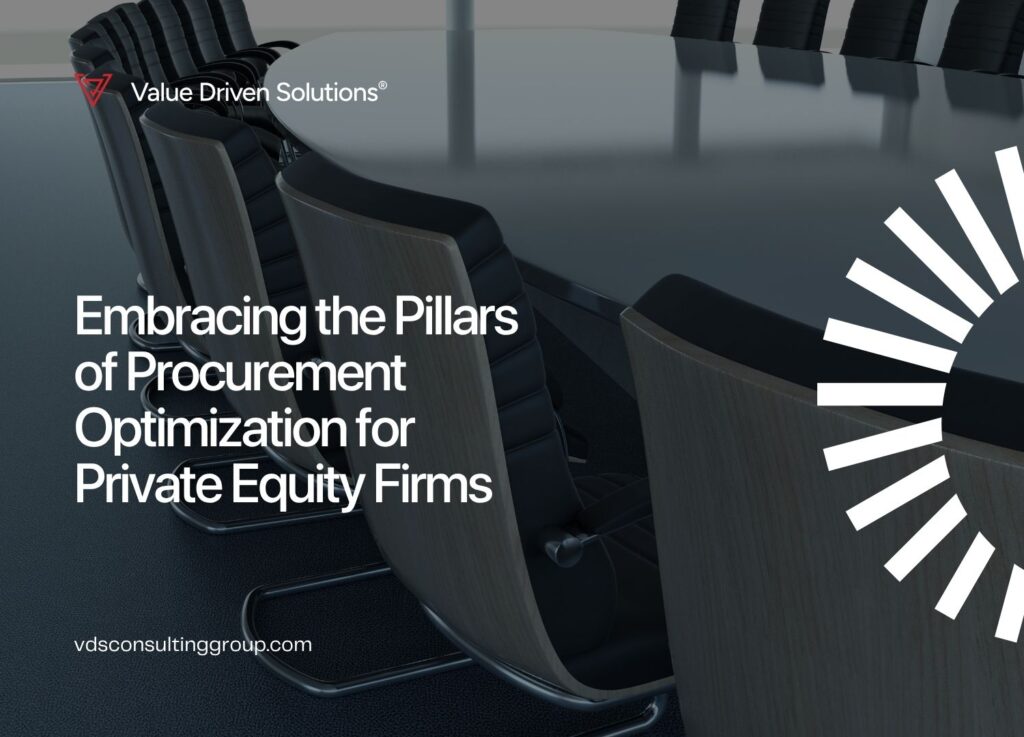 Embracing the Pillars of Procurement Optimization for Private Equity Firms - VDS Website Blog