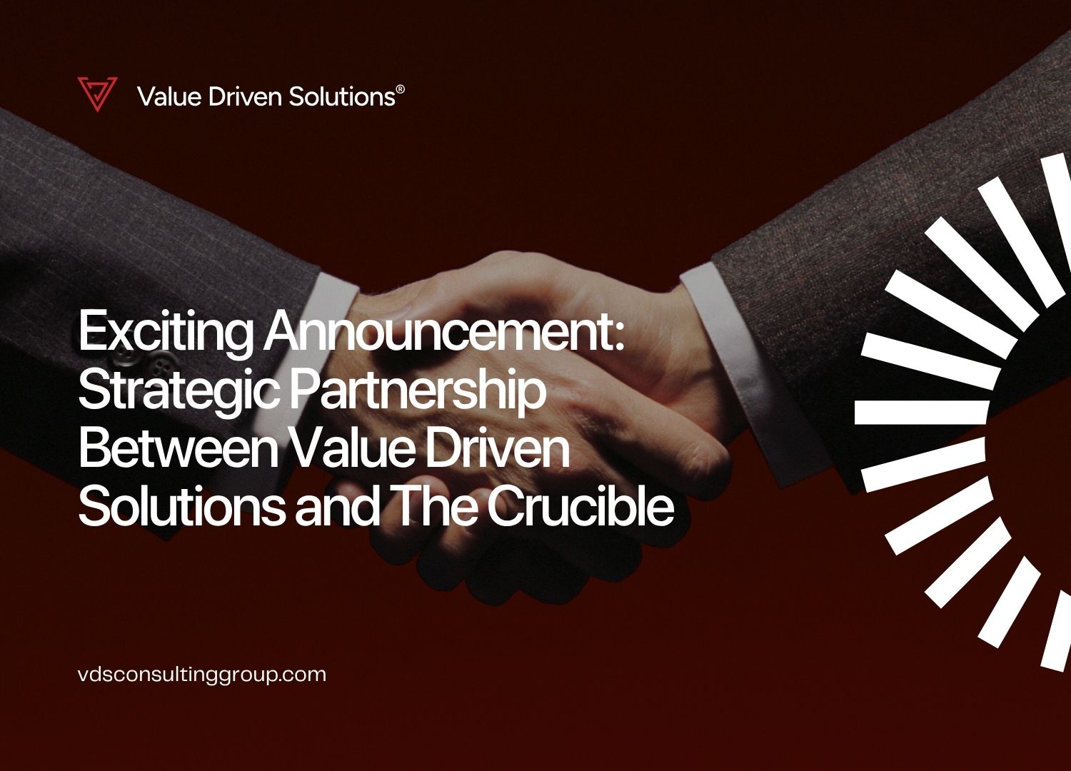 Exciting Announcement: Strategic Partnership Between Value Driven Solutions and The Crucible - VDS Website Blog