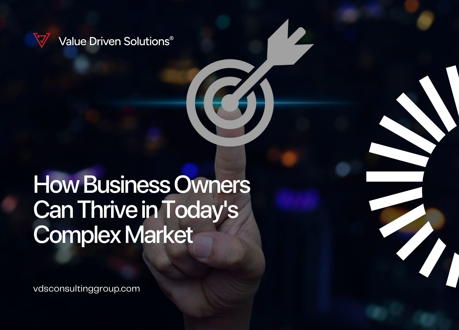 How Business Owners Can Thrive in Today's Complex Market - VDS Website Blog