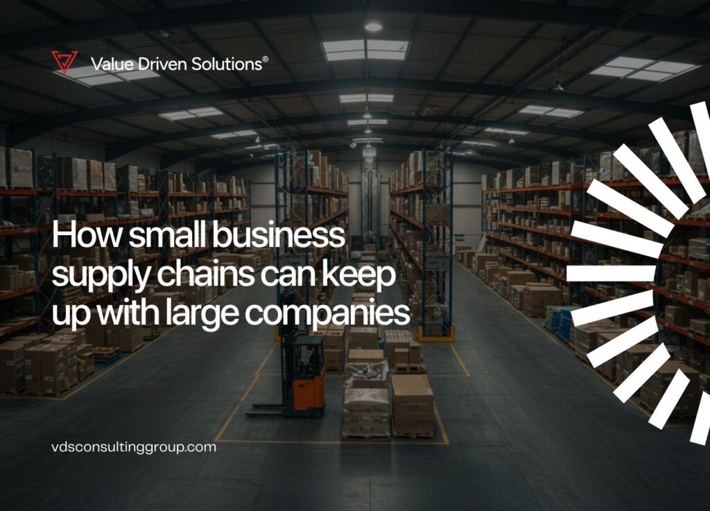 How small business supply chains can keep up with large companies - VDS Website Blog