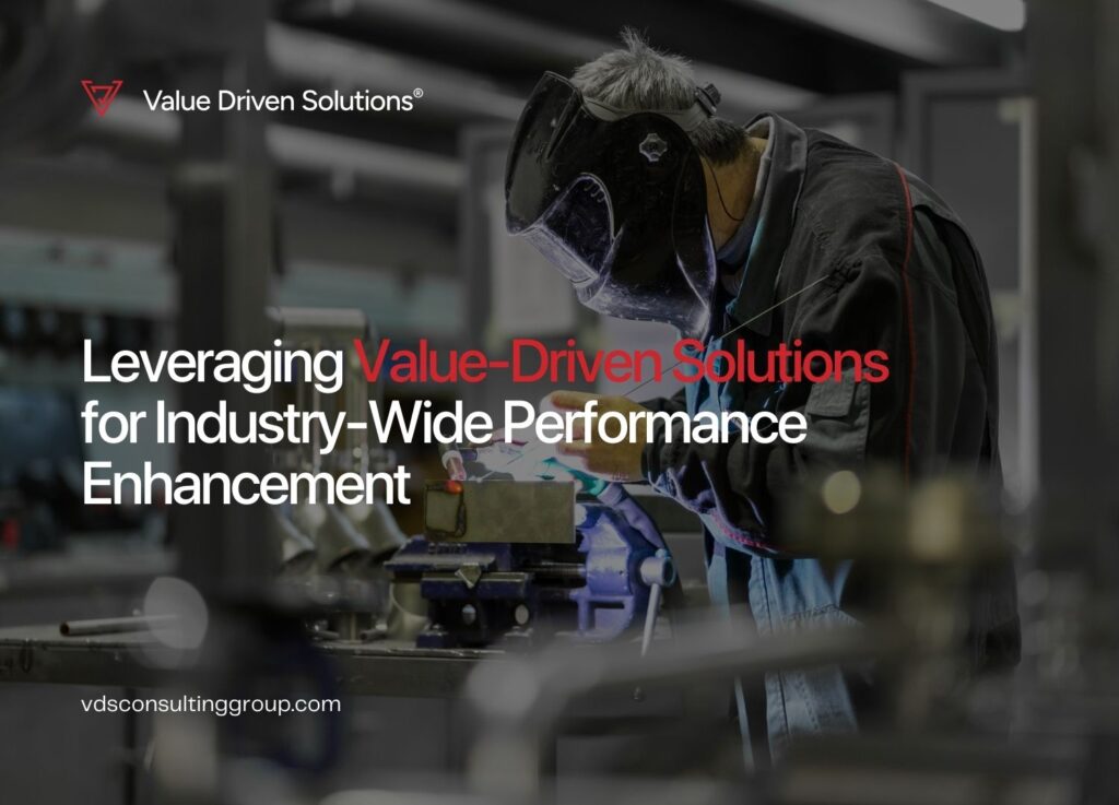 Leveraging Value-Driven Solutions for Industry-Wide Performance Enhancement - VDS Website Blog