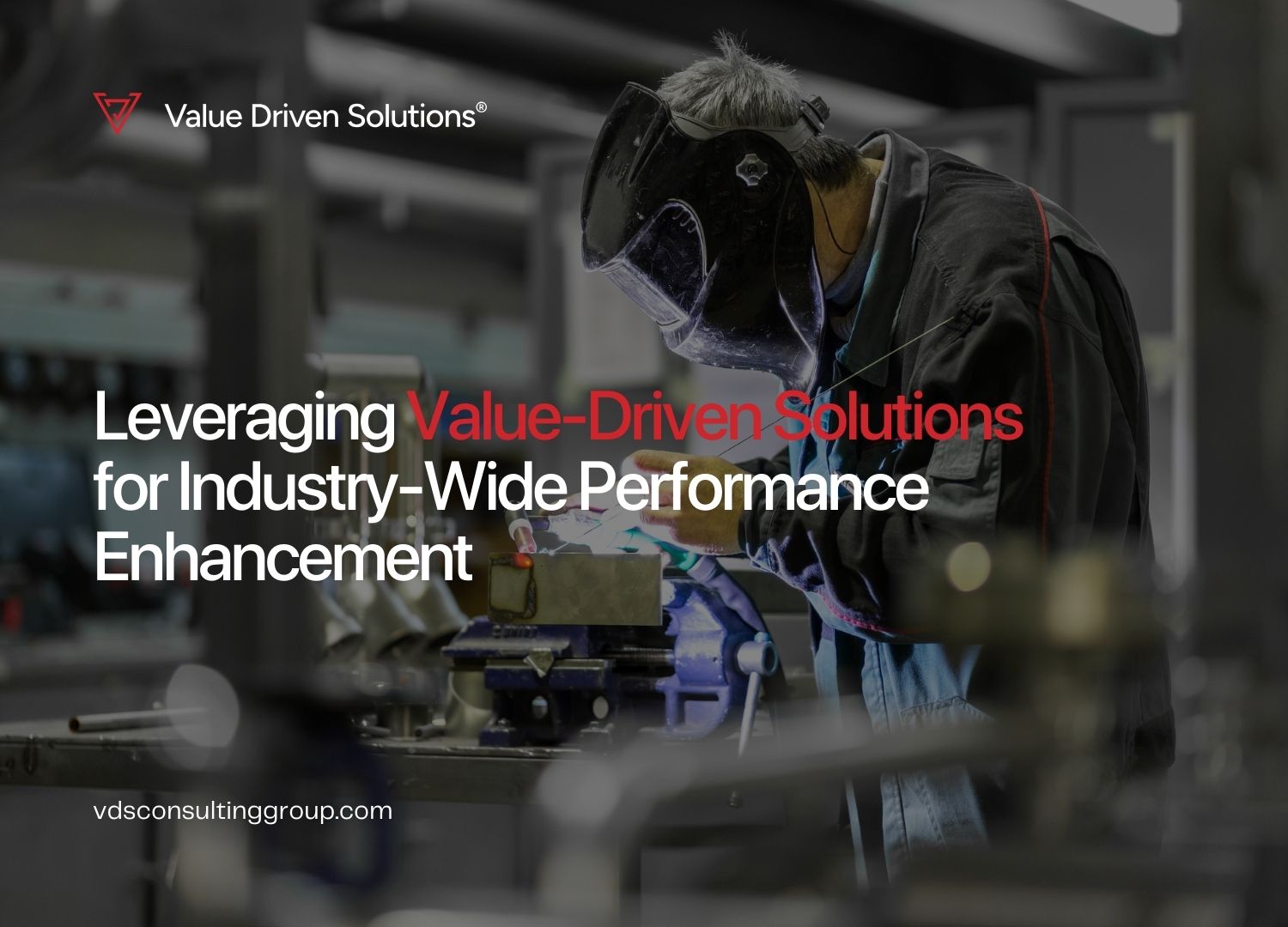 Leveraging Value-Driven Solutions for Industry-Wide Performance Enhancement - VDS Website Blog