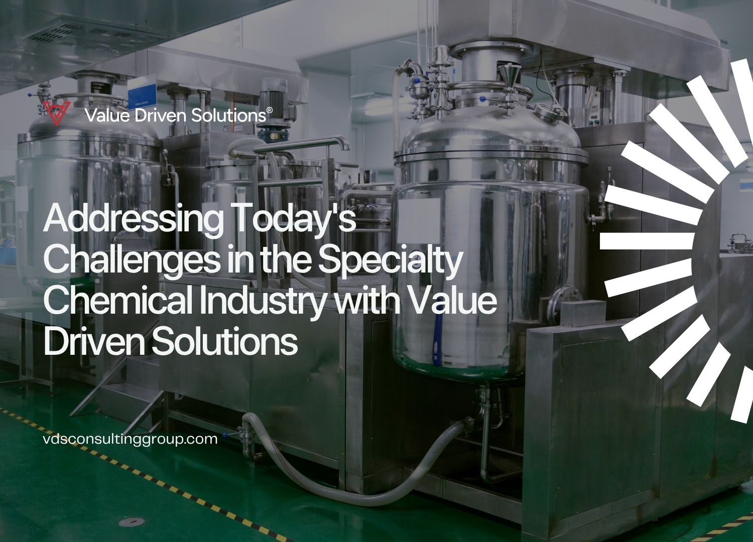 Addressing Today's Challenges in the Specialty Chemical Industry with Value Driven Solutions - VDS - Website Blog
