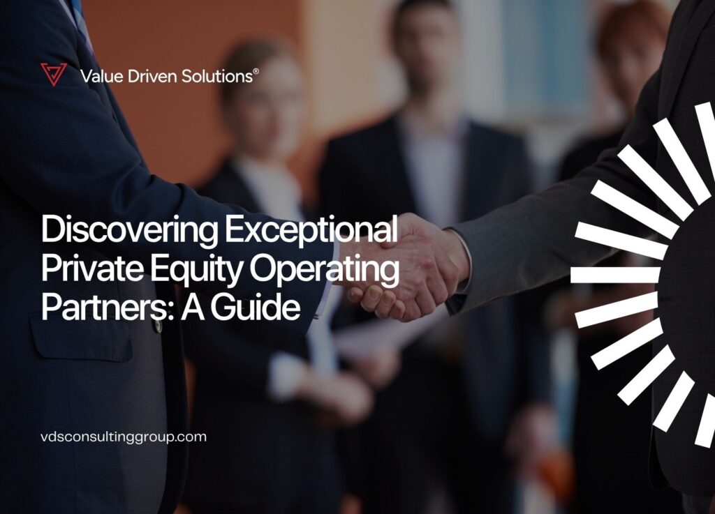 Discovering Exceptional Private Equity Operating Partners: A Guide - VDS Website Blog
