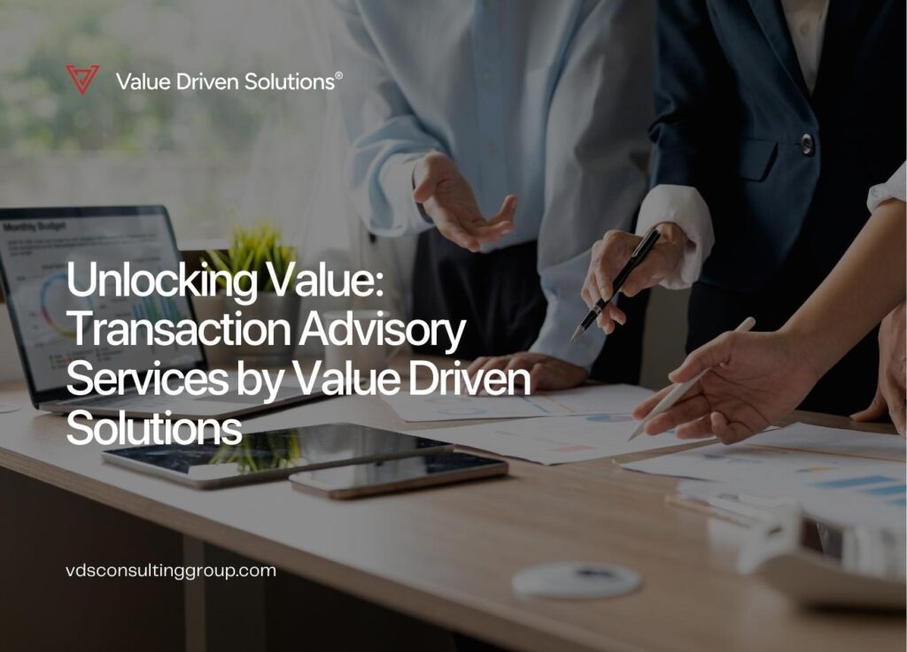 Unlocking Value: Transaction Advisory Services by Value Driven Solutions - Value Driven Solutions - VDS Consulting