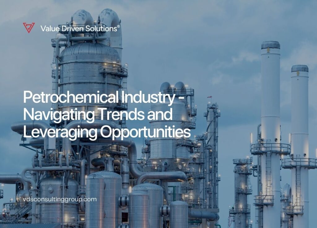 Petrochemical Industry - Navigating Trends and Leveraging Opportunities - Value Driven Solutions - VDS Consulting