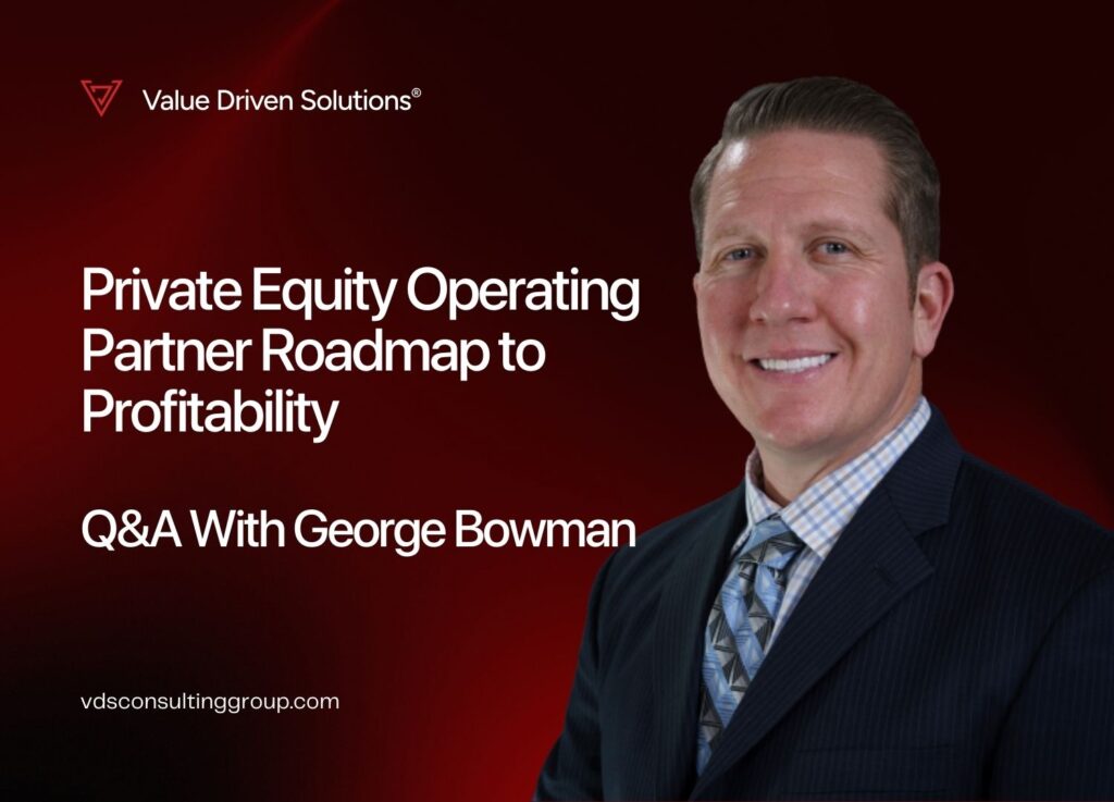 Private Equity Operating Partner Roadmap to Profitability - Value Driven Solutions - VDS Consulting