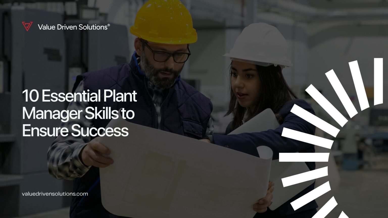 10 Essential Plant Manager Skills to Ensure Success - Value Driven Solutions