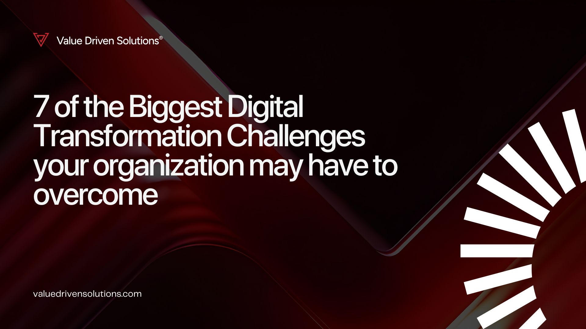 7 of the Biggest Digital Transformation Challenges your organization may have to overcome - VDS
